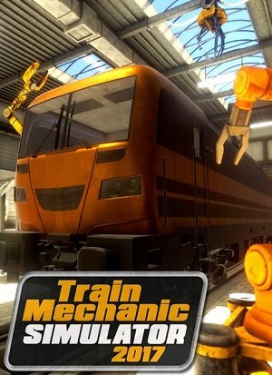 Train Mechanic Simulator 2017 Poster