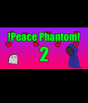 !Peace Phantom2! Poster