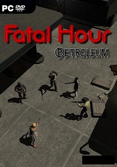 Постер Fatal Hour: Petroleum