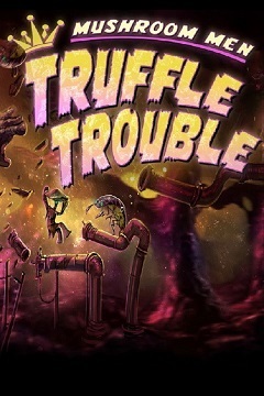 Постер Mushroom Men: Truffle Trouble