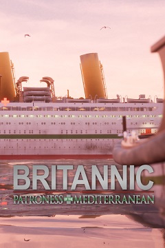 Постер Britannic: Patroness of the Mediterranean