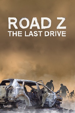 Постер Road Z: The Last Drive