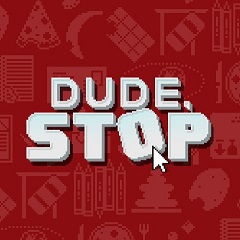 Постер Dude, Stop