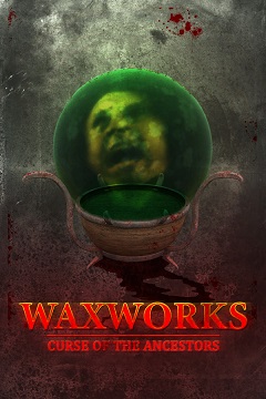 Постер Waxworks: Curse of the Ancestors