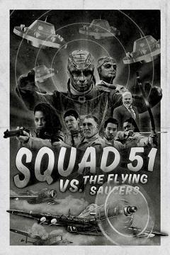 Постер Squad 51 vs. the Flying Saucers
