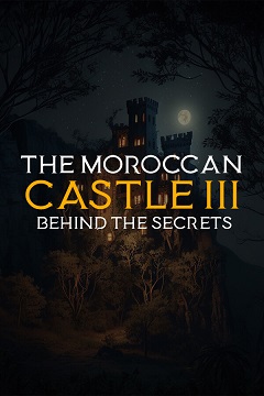 Постер The Moroccan Castle 3: Behind The Secrets