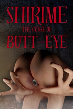 Постер SHIRIME: The Curse of Butt-Eye