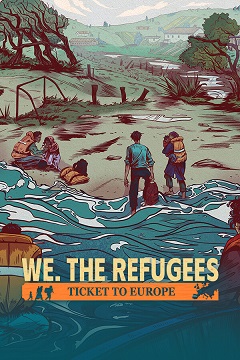 Постер We. The Refugees: Ticket to Europe