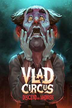 Постер Vlad Circus: Descend Into Madness