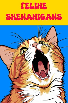 Постер Feline Shenanigans