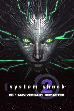 Постер System Shock 2: 25th Anniversary Remaster